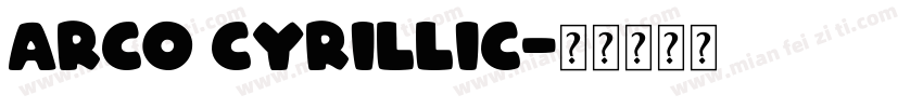 ARCO Cyrillic字体转换